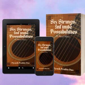 Six Strings, Infinite Possibilities | Piyush Prabin Das